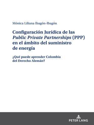 cover image of Configuración Jurídica de las Public Private Partnerships (PPP) en el ámbito del suministro de energía